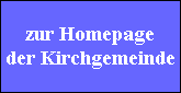 zur Homepage
der Kirchgemeinde