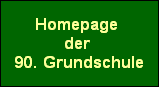 Homepage
der
90. Grundschule