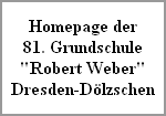 Homepage der
81. Grundschule
