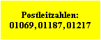 Postleitzahlen:
01069, 01187, 01217